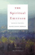 The Spiritual Emerson: Essential Writings