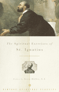 The spiritual exercises of St. Ignatius
