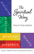 The Spiritual Way: Classical Traditions and Contemporary Practice