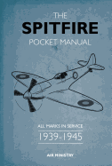 The Spitfire Pocket Manual: 1939-1945