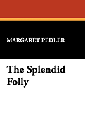 The Splendid Folly