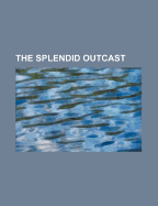 The Splendid Outcast