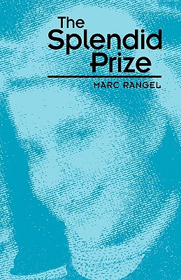 The Splendid Prize - Rangel, Marc