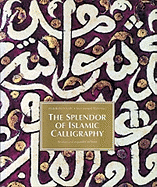 The Splendour of Islamic Calligraphy
