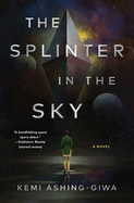 The Splinter in the Sky