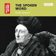 The Spoken Word: Edith Sitwell