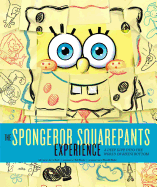 The Spongebob Squarepants Experience: A Deep Dive Into the World of Bikini Bottom