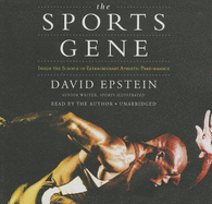 The Sports Gene Lib/E: Inside the Science of Extraordinary Athletic Performance