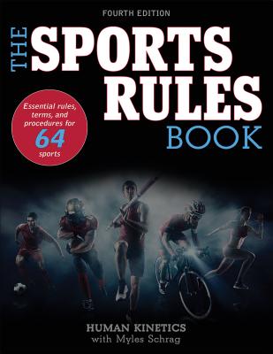 The Sports Rules Book - Human Kinetics, and Schrag, Myles