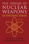 The Spread of Nuclear Weapons: An Enduring Debate