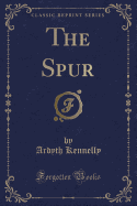 The Spur (Classic Reprint)