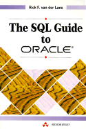 The SQL Guide to Oracle - Van Der Lans, Rick, and Lans, Rick F Van Der