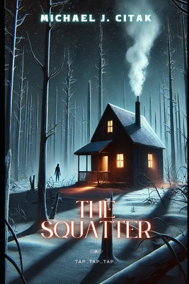 The Squatter - Citak, Michael J
