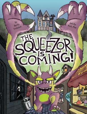 The Squeezor Is Coming! - Benishek, Becky