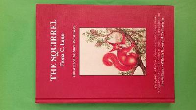The Squirrel - Lunn, Fiona (Appendix by), and Westaway, Sara (Cover design by), and Williams, Iolo (Foreword by)