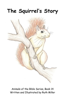 The Squirrel's Story - Miller, Ruth