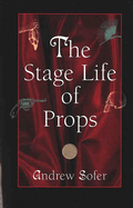 The Stage Life of Props