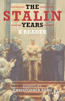 The Stalin Years: A Reader - Read, Christopher