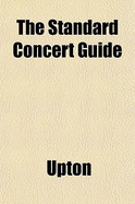 The Standard Concert Guide - Upton
