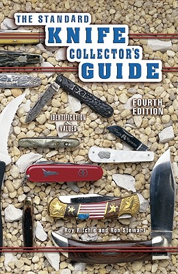 The Standard Knife Collector's Guide: Identification & Values - Ritchie, Roy, and Stewart, Ron