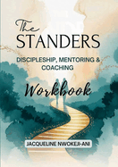 The Standers Discipleship Mentoring & Coaching Workbook: Workbook