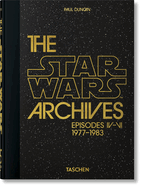 The Star Wars Archives: 1977-1983. 45th Ed.