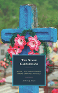 The Stark Carpathians: Ritual, Text, and Authority Among Ukraine's Hutsuls