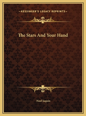 The Stars and Your Hand - Jaquin, Noel