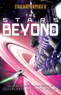 The Stars Beyond: A Twilight Imperium Anthology