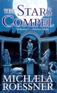 The Stars Compel - Roessner, Michaela