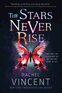 The Stars Never Rise
