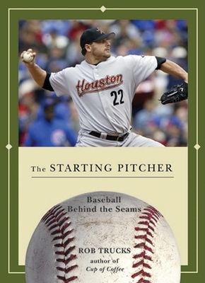 The Starting Pitcher - Trucks, Rob