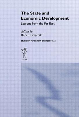The State and Economic Development: Lessons from the Far East - Fitzgerald, Robert (Editor)