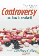 The Statin Controversy: and how to resolve it