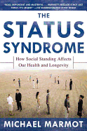 The status syndrome: how social standing affects our health and longevity