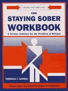 The Staying Sober Workbook: A Serious Solution for the Problem of Relapse