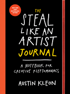 The Steal Like an Artist Journal: A Notebook for Creative Kleptomaniacs