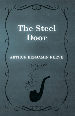 The Steel Door - Reeve, Arthur Benjamin