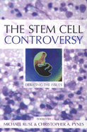 The Stem Cell Controversy: Debating the Issues