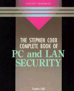 The Stephen Cobb Complete Book of PC and LAN Security