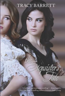 The Stepsister's Tale - Barrett, Tracy, Ms.