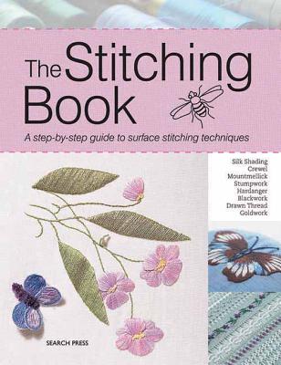 The Stitching Book: A Step-by-Step Guide to Surface Stitching Techniques - Various