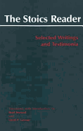The Stoics Reader: Selected Writings and Testimonia
