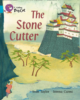 The Stone Cutter: Band 07/Turquoise - Taylor, Sean, and Moon, Cliff (Series edited by)