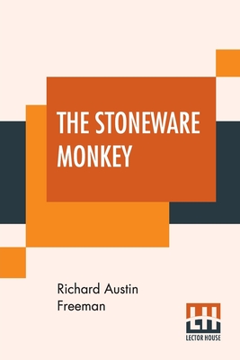 The Stoneware Monkey - Freeman, Richard Austin