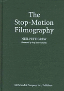 The Stop-Motion Filmography: A Critical Guide to 297 Features Using Puppet Animation