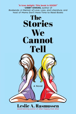 The Stories We Cannot Tell - Rasmussen, Leslie A