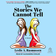 The Stories We Cannot Tell