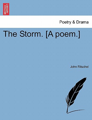 The Storm. [A Poem.] - Ritschel, John