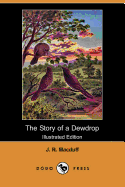 The Story of a Dewdrop (Illustrated Edition) (Dodo Press)